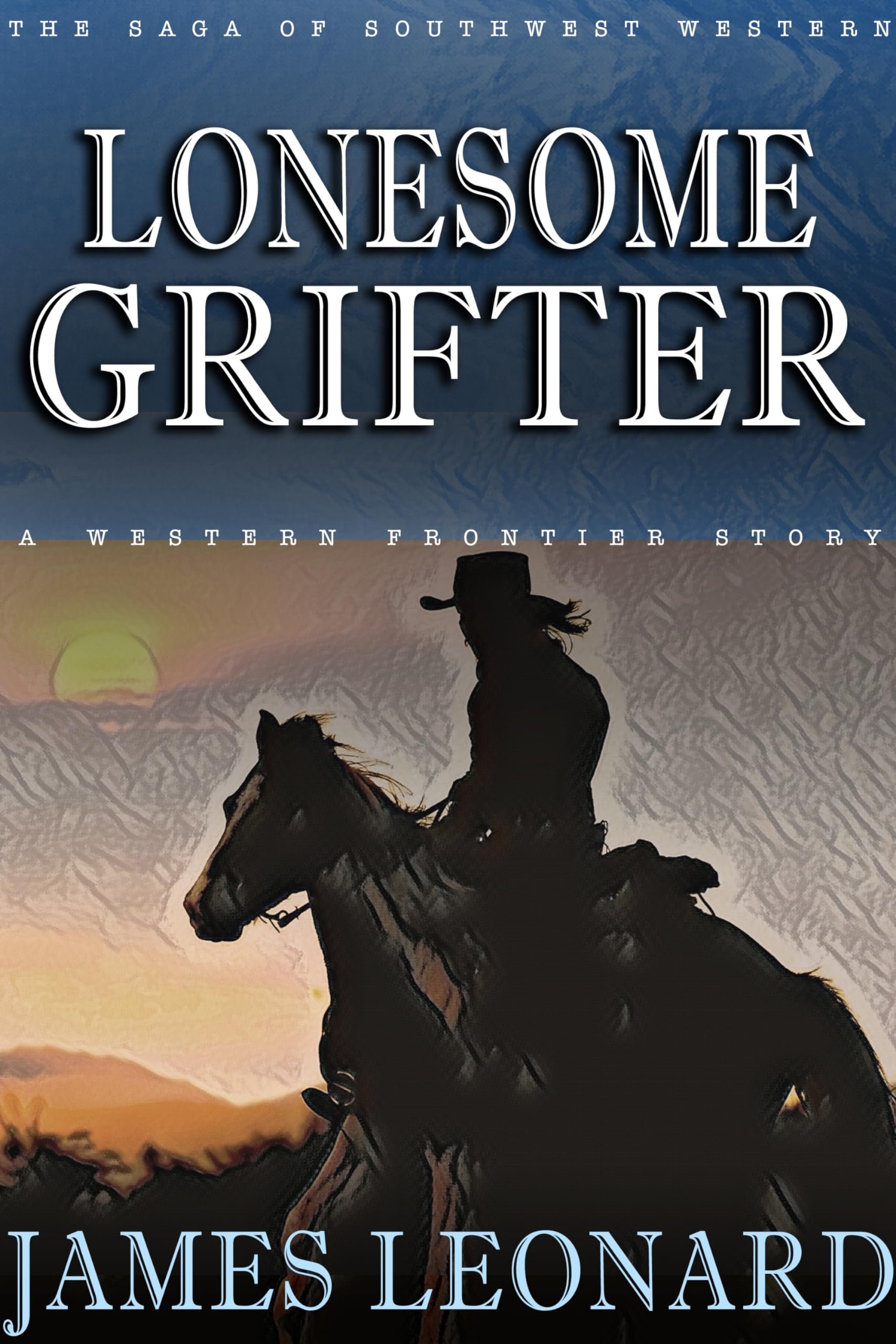 Lonesome Grifter: A Western Frontier Story (The Saga of Southwest Western) Cover